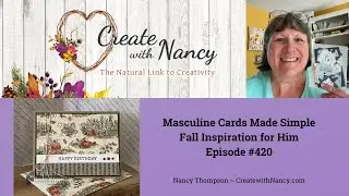 Masculine Cards Made Simple | Fall Inspiration for Him - Episode 420