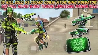 15 KILL SOLO VS SQUAD COBAI FITUR PREDATOR!! PAKE SET FULL HIJAU BARU TURUN LANGSUNG PANEN KILL