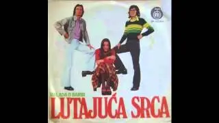 Lutajuca Srca - Balada o Barbi - (Audio 1973) HD