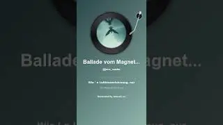 Ballade vom Magnet Junkie Lehrling &ndash; Teil 4  Die Ente fliegt &uuml;bers Wasser