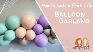 How to create a Grab and Go Organic Balloon Garland | DIY