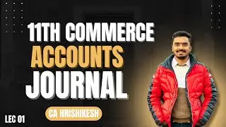 Lec - 01 - 11th Commerce | Accounts | Free Detailed Classes | CBSE & State board