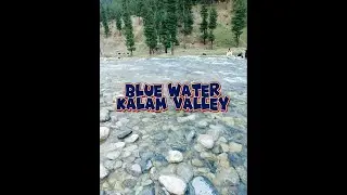 Massive Blue Water, Kalam Valley | AR Travelers