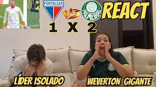 REACT - PALMEIRAS X FORTALEZA - SEGUE O LÍDER - WEVERTON GIGANTE #palmeiras