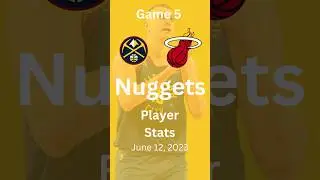 NBA Finals Game 5 Player Stats: Denver Nuggets June 12, 2023 | NBA Champions 2023