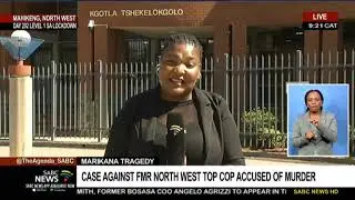 Marikana tragedy  - Case against former North West top cop accused of murder