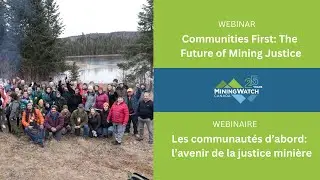 Webinar - Communities First: The Future of Mining Justice