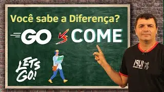 Qual a Diferença dos verbos Go Vs Come | IUPI Inglês Criativo