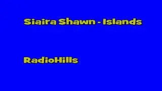 Siaira Shawn - Islands