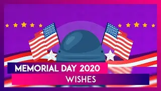 Memorial Day 2020 Wishes: WhatsApp Messages, Greetings, Images & Quotes to Honour Military Heroes