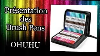 Présentation des Brush Pens OHUHU ( feutres à eau avec mine pinceau )