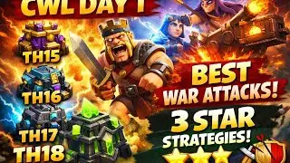 TH15&ndash;TH18 CWL Day 1 Attacks 😱 Easy 3 Star War Strategy Guide