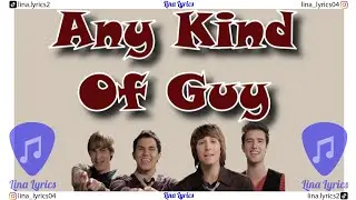 Any Kind Of Guy - Big Time Rush - Lyrics