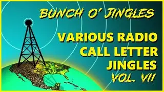BUNCH O' JINGLES - VOL. VII (RADIO CALL LETTER JINGLES)