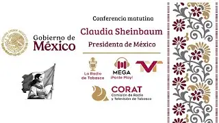 Conferencia matutina de la Dra. Claudia Sheinbaum Pardo, Presidenta de M&eacute;xico.