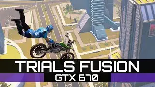 Trials Fusion | Lowest Settings | 3840x2160 | GTX 670