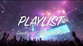 Last Dance 2025: The Ultimate New Year's Eve Mix (90 Min) 🎆 Goodbye 2025, Hello 2026