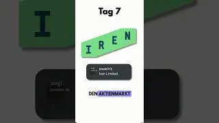 Tag 7 &ndash; Eure Aktien, meine Analyse: Heute IREN!