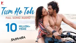 Tum Ho Toh Song | Saiyaara | Full Song Audio | Vishal Mishra, Hansika Pareek | Raj Shekhar