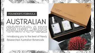Introduction to Founder&rsquo;s Formula Skincare: The Power of Australian Botanicals