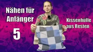 Nähen für Anfänger, Kissenhülle aus Resten