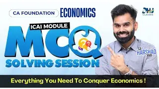 CA Foundation Economics | ICAI Module MCQ Solving Chapter 3 Part 2 & Chapter 4 by CA Harshad Jaju