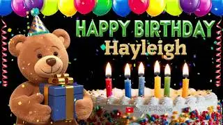 Hayleigh Happy birthday To You - Happy Birthday song name Hayleigh 🎁 🎂