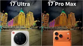 Xiaomi 17 Ultra vs iPhone 17 Pro Max Camera Test Comparison
