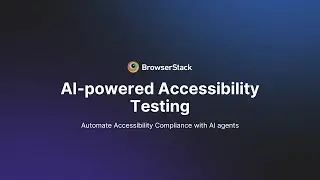 BrowserStack AI Agents for Accessibility Testing