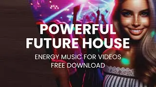 Powerful Future House | STOCKSOUNDS ENERGETIC UPBEAT POP INSPIRING UPLIFTING