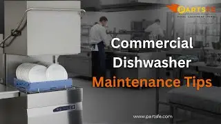 Commercial Dishwasher Maintenance Tips to Prevent Costly Breakdowns - PartsFe