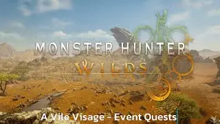 A Vile Visage - Event Quests - Monster Hunter Wilds - Walkthrough - Guide