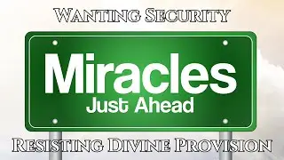 Wanting Security & Resisting Divine Provision - A Sedona Method Style Release