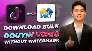 Download Bulk Douyin Videos Automatically &ndash; MKT Tool Tutorial