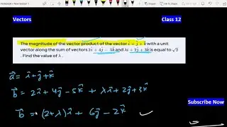 Magnitude of vector product of the vector i+j+k with unit vector along sum of Vectors Class 12 Maths
