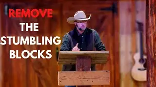 Remove the Stumbling Blocks | Sermon