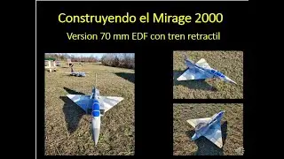 Construyendo el Mirage 2000, 70 mm EDF con tren retráctil