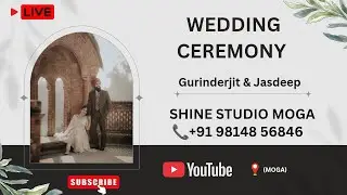 LIVE II WEDDING CEREMONY II GURINDERJIT & JASDEEP II SHINE STUDIO MOGA ll (MOB) +91 9814856846