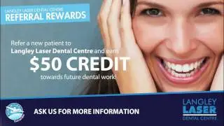 Langley Laser Dental Centre Referral Rewards Program