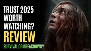 Trust 2025 Review | Worth Watching or Not | Movie Flight
