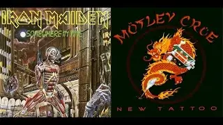 Iron Maiden - Somewhere In Time VS Motley Crue - New Tattoo (For Joseph Manella)