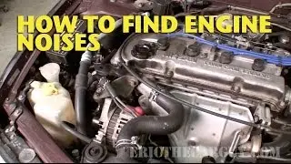 How To Find Engine Noises -EricTheCarGuy