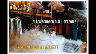 Episode 6: Bar at Willett | Black Bourbon Run 2