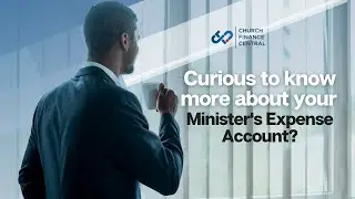 A few helpful tips for your Minister's Expense Accounts