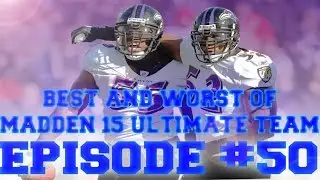 The Best and Worst of - Madden 15 Ultimate Team - MUT15 #50