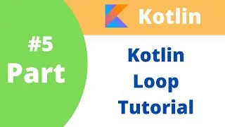 #5 Kotlin Loops in Hindi Tutorial | Koltlin for beginners hindi | for, while loop in kotlin hindi.
