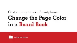 How to Change Board Book Page Colors Using Your Smartphone | Pinhole Press