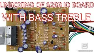 UNBOXING OF 6283 IC BOARD WITH BASS TREBLE