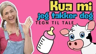 Kua Mi Jeg Takker Deg - tegn til tale - Barnesanger P&aring; Norsk - Kn&oslash;tteshow 4K