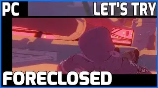 Let's Try...Foreclosed (PC 60fps Gameplay Let's Play Review)
